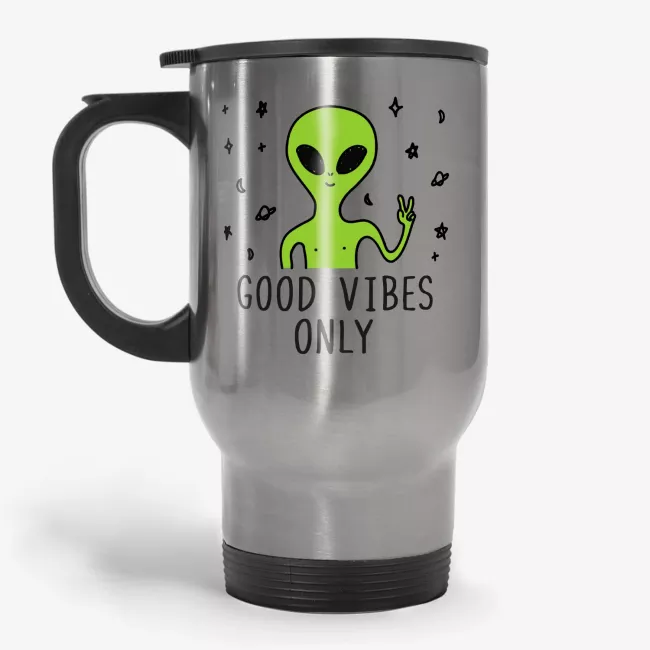 Good Vibes Only - positive quote travel mug, coworker travel mug, funny alien travel mug, gift for friends, inspirational travel mug, gag travel mug, secret Santa gift - Image 
