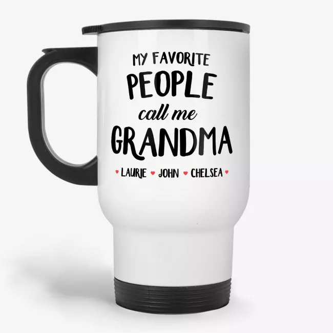 My Favorite People Call Me Grandma - Grandmother Gift Travel Mug - Image 