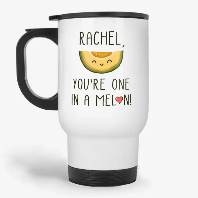 You're One in a Melon - Custom Name Punny Travel Mug, Girlfriend Travel Mug, Best Friend Travel Mug, Love Travel Mug, Valentines Day Travel Mug - Image 
