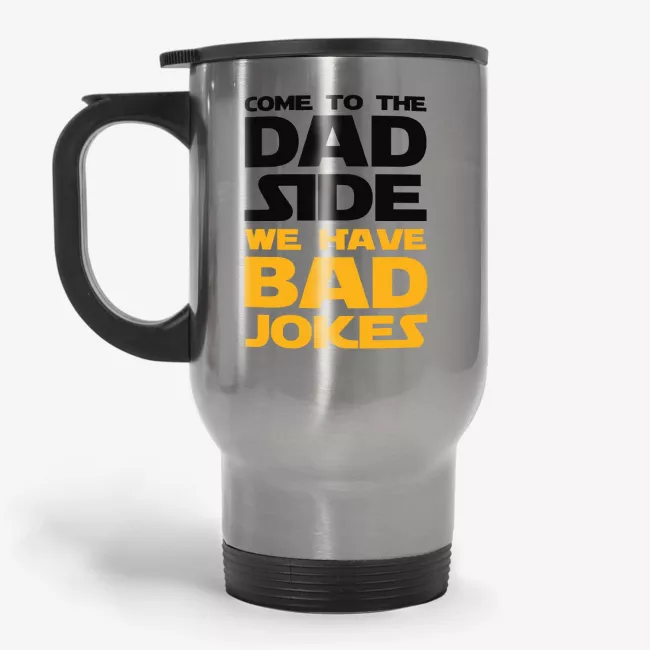 Come To The Dad Side Funny Parody Gift Travel Mug - Image 