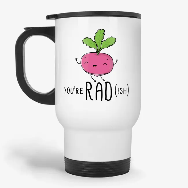 You are Rad - Funny Punny Radish Travel Mug, Vegan Gift Travel Mug - Image 