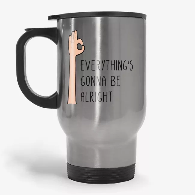 Everything's Gonna Be Alright - Inspirational Quote Travel Mug - Image 
