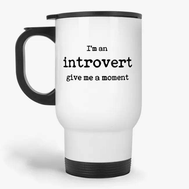 I'm an Introvert, Give me a Moment - Funny Travel Mug and Gift for Introverts - Image 