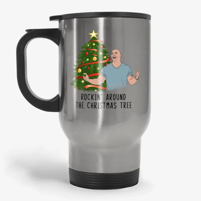 Rockin' Around the Christmas Tree - funny Dwayne Johnson travel mug, gag gift - Image 