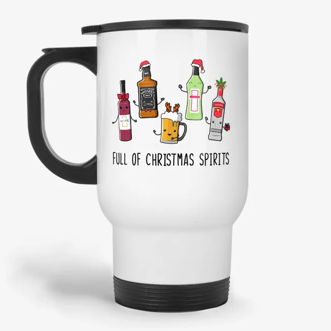 Full of Christmas Spirits - Funny Punny Travel Mug, Christmas gift for Drinking Lover - Image 