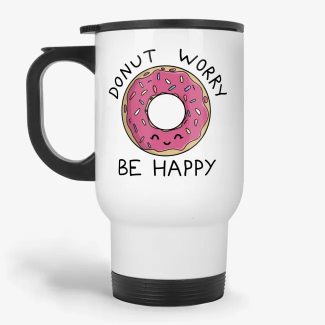 Donut Worry Be Happy - Inspirational Quote Travel Mug - Image 