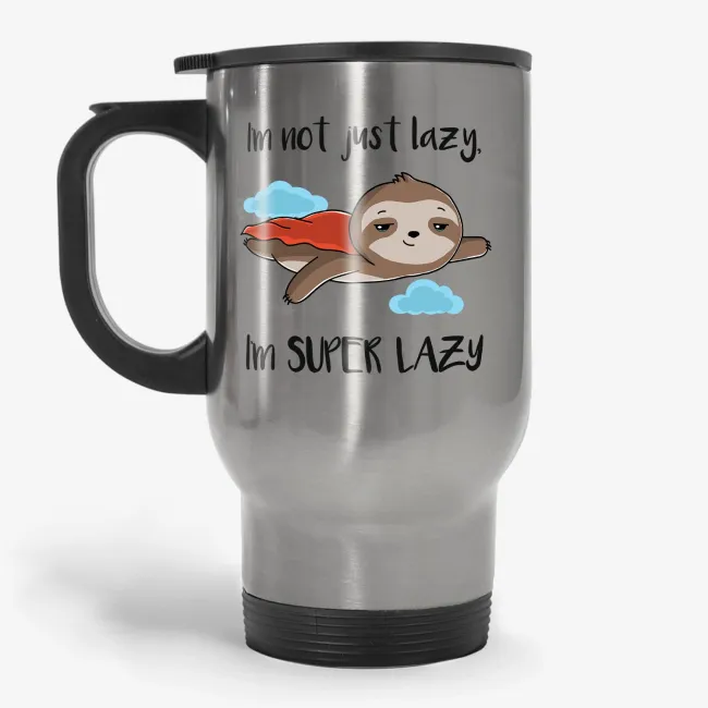 I'm Not Just Lazy, I'm Super Lazy, sloth lover travel mug - Image 