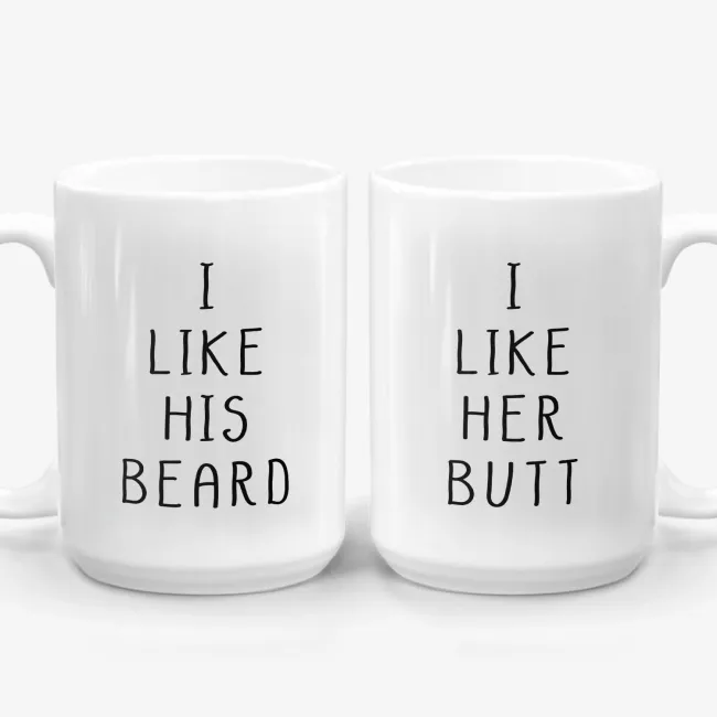 I Like Her Butt / His Beard - Funny Couple Mugs, His and Hers Coffee Mug Set - Image 