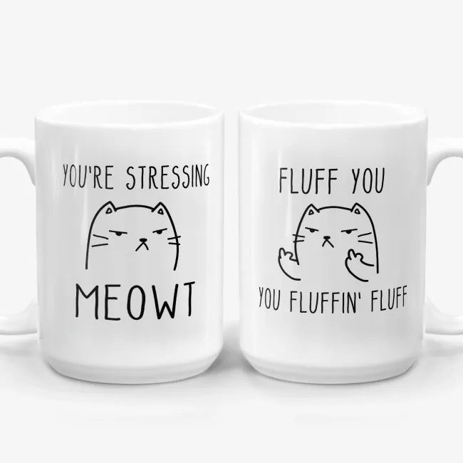 You Stressing Meowt, Fluff You Fluffin Fluff - Couples Mug Mug Set - Image 