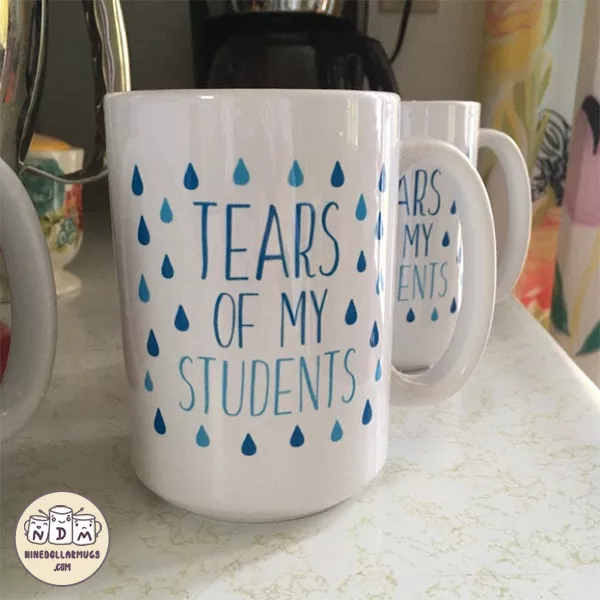 Tears Of My Students funny mug, teacher gift, teacher birthday, appreciation mug - Photo 